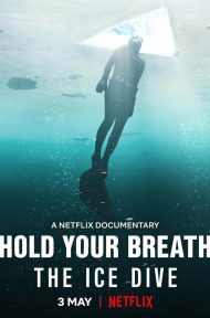 Hold Your Breath The Ice Dive (2022) กลั้นหายใจใต้น้ำแข็ง ดูหนังออนไลน์ HD