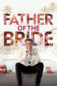Father of the Bride (2022) ฟาเธอร์ออฟเดอะไบร์ด ดูหนังออนไลน์ HD