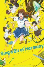 Sing a Bit of Harmony (2021) ซิง อะ บิท ออฟ ฮาร์โมนี่ ดูหนังออนไลน์ HD