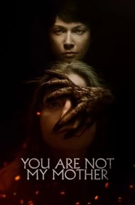 You Are Not My Mother (2022) มารดาจำแลง ดูหนังออนไลน์ HD