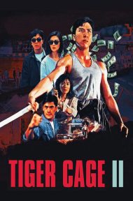 Tiger Cage 2 (1990) ท่านตี๋ใจเลี่ยมเพชร ดูหนังออนไลน์ HD