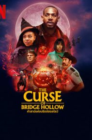 The Curse of Bridge Hollow (2022) คำสาปแห่งบริดจ์ฮอลโลว์ ดูหนังออนไลน์ HD