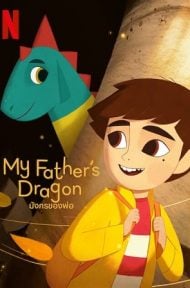 My Father’s Dragon | Netflix (2022) มังกรของพ่อ ดูหนังออนไลน์ HD